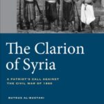 The Clarion of Syria: A Patriot’s Call against the Civil War of 1860
