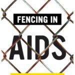 Fencing in AIDS: Gender, Vulnerability, and Care in Papua New Guinea