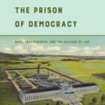 The Prison of Democracy: Race, Leavenworth, and the Culture of Law