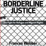 Borderline Justice: The Fight for Refugee and Migrant Rights