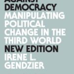 Development Against Democracy: Manipulating Political Change in the Third World