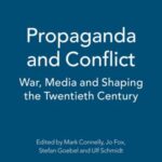 Propaganda and Conflict: War, Media and Shaping the Twentieth Century