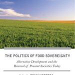 The Struggle for Food Sovereignty: Alternative Development and the Renewal of Peasant Societies Today