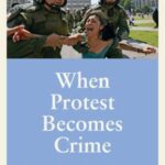 When Protest Becomes Crime: Politics and Law in Liberal Democracies