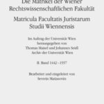 Die Matrikel der Wiener Rechtswissenschaftlichen Fakultät: II: Band: 1442-1557