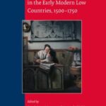 Women and Gender in the Early Modern Low Countries, 1500-1750