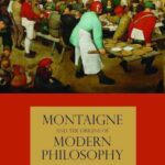 Montaigne and the Origins of Modern Philosophy