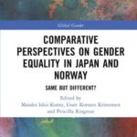 Comparative Perspectives on Gender Equality in Japan and Norway: Same but Different?