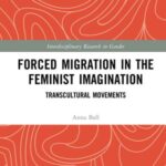 Forced Migration in the Feminist Imagination: Transcultural Movements