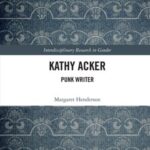 Kathy Acker: Punk Writer