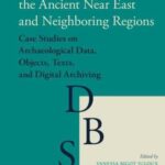 CyberResearch on the Ancient Near East and Eastern Mediterranean: Case Studies on texts, objects, and archaeological data