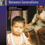 Parenthood Between Generations: Transforming Reproductive Cultures
