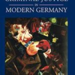 Crime and Criminal Justice in Modern Germany