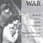 Diamonds and War: State, Capital, and Labor in British-Ruled Palestine