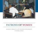 Patrons of Women: Literacy Projects and Gender Development in Rural Nepal