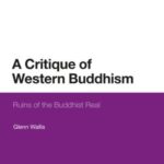 A Critique of Western Buddhism: Ruins of the Buddhist Real