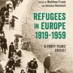 Refugees in Europe 1919-1959: A Forty Years' Crisis?