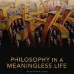Philosophy in a Meaningless Life: A System of Nihilism, Consciousness and Reality