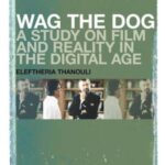 Wag the Dog: A Study on Film and Reality in the Digital Age