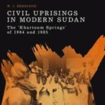 Civil Uprisings in Modern Sudan: The 'Khartoum Springs' of 1964 and 1985