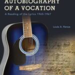 Dylan's Autobiography of a Vocation: A Reading of the Lyrics 1965-1967