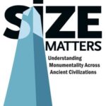 Size Matters - Understanding Monumentality Across Ancient Civilizations