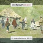 Disciplinary Conquest: U.S. Scholars in South America, 1900–1945
