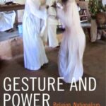 Gesture and Power: Religion, Nationalism, and Everyday Performance in Congo