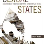 Sexual States: Governance and the Struggle over the Antisodomy Law in India