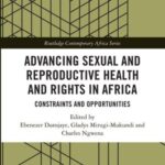 Advancing Sexual and Reproductive Health and Rights in Africa: Constraints and Opportunities