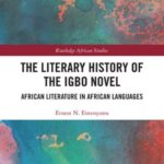 The Literary History of the Igbo Novel: African Literature in African Languages