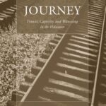 The Train Journey: Transit, Captivity, and Witnessing in the Holocaust