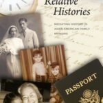 Relative Histories: Mediating History in Asian American Family Memoirs