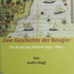 Eine Geschichte der Neugier: Die Kunst des Reisens 1550-1800