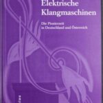 Elektrische Klangmaschinen: Die Pionierzeit in Deutschland und Österreich