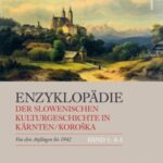 Enzyklopädie der slowenischen Kulturgeschichte in Kärnten/Koroška: Band 1: A-I : Von den Anfängen bis 1942