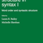 Order and structure in syntax I: Word order and syntactic structure