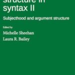 Order and structure in syntax II: Subjecthood and argument structure