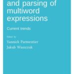 Representation and parsing of multiword expressions: Current trends