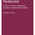 The Verb in Nyakyusa (Second edition): A focus on tense, aspect, and modality