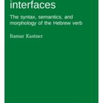 Voice at the interfaces: The syntax, semantics, and morphology of the Hebrew verb