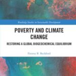 Poverty and Climate Change: Restoring a Global Biogeochemical Equilibrium
