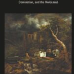 Anne Frank’s Tree: Nature’s Confrontation with Technology, Domination, and the Holocaust