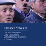 European Voices II: Cultural Listening and Local Discourse in Multipart Singing Traditions in Europe