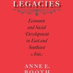 Colonial Legacies: Economic and Social Development in East and Southeast Asia