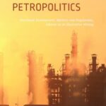 Petropolitics: Petroleum Development, Markets and Regulations, Alberta as an Illustrative History