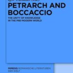 Petrarch and Boccaccio: The Unity of Knowledge in the Pre-modern World