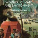 Shakespeare’s Representation of Weather, Climate and Environment: The Early Modern ‘Fated Sky’