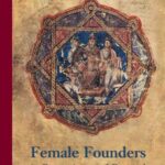 Female Founders: In Byzantium and Beyond