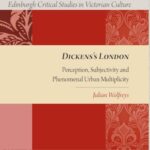 Dickens's London: Perception, Subjectivity and Phenomenal Urban Multiplicity